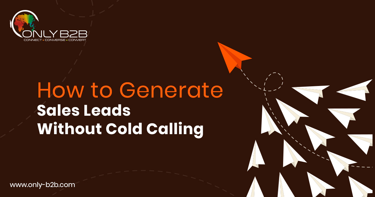 How to Generate Leads Without Cold Calling